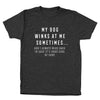 My Dog Winks At Me Sometimes - DonkeyTees