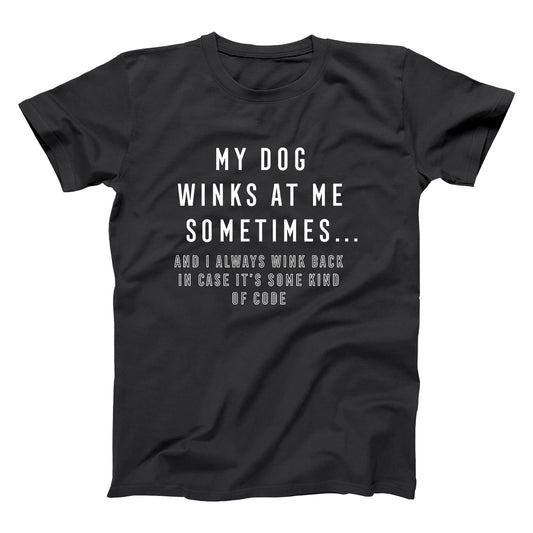 My Dog Winks At Me Sometimes 420 - DonkeyTees