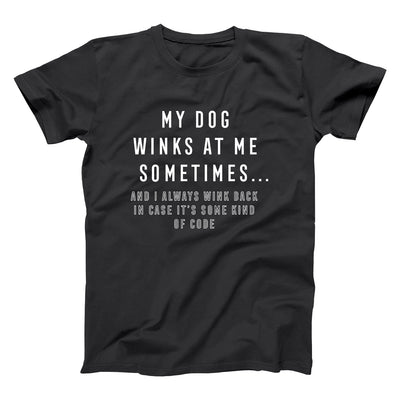 My Dog Winks At Me Sometimes 420 - DonkeyTees