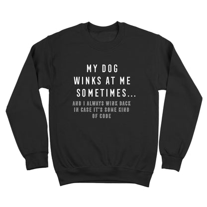 My Dog Winks At Me Sometimes 420 - DonkeyTees