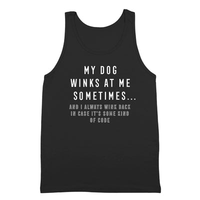 My Dog Winks At Me Sometimes - DonkeyTees