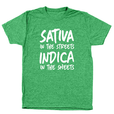 SATIVA IN THE STREETS INDICA IN THE SHEETS - DonkeyTees