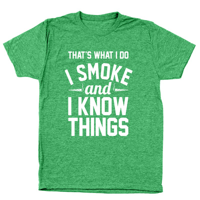 I Smoke and I Know Things - DonkeyTees