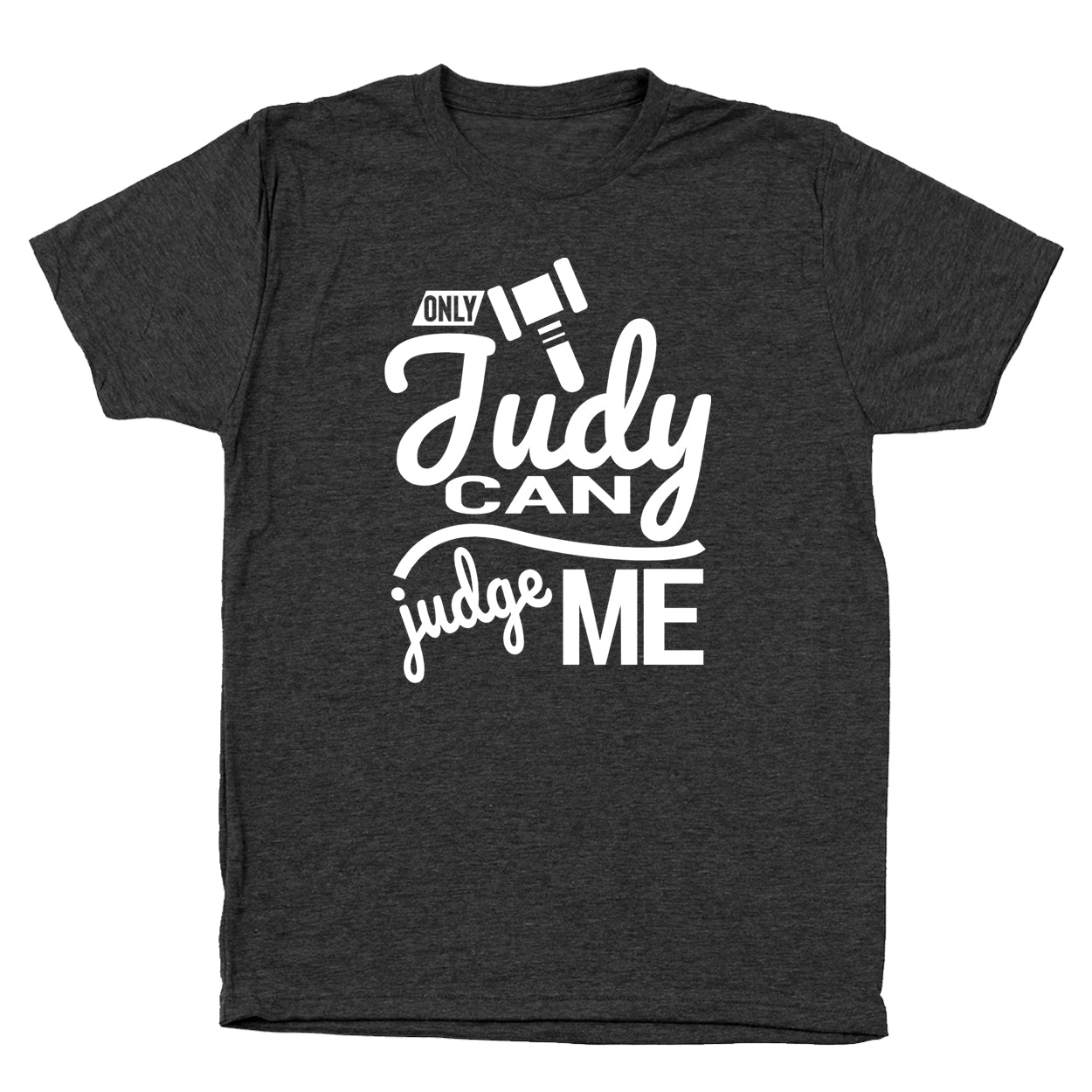 Only Judy Can Judge Me Tshirt - Donkey Tees