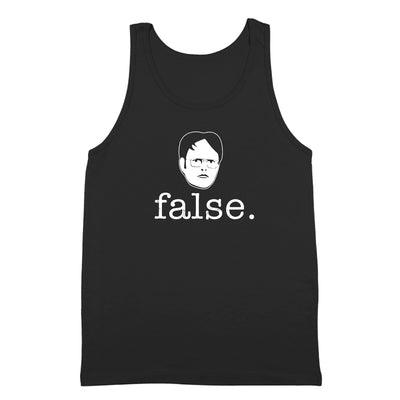 False - Dwight Schrute