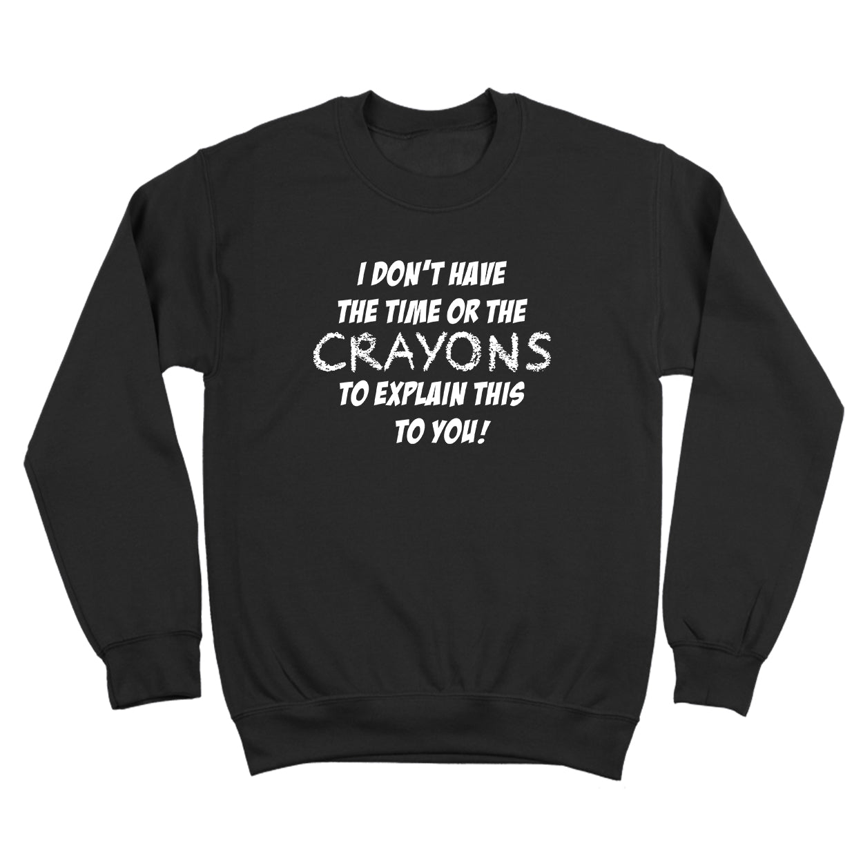 I Don't Have The Crayons To Explain Tshirt - Donkey Tees