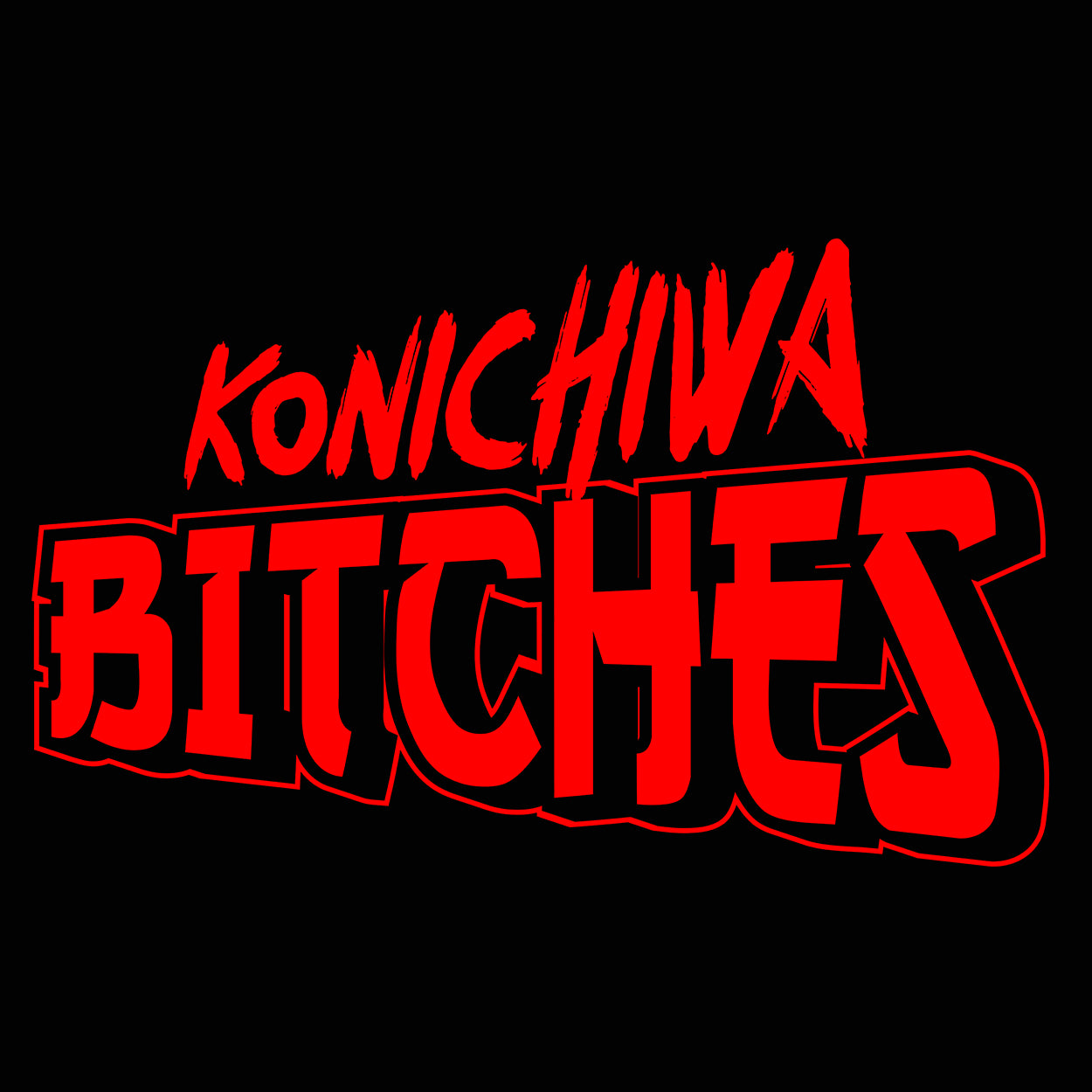 Konichiwa Bitches Tshirt - Donkey Tees
