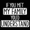 If You Met My Family