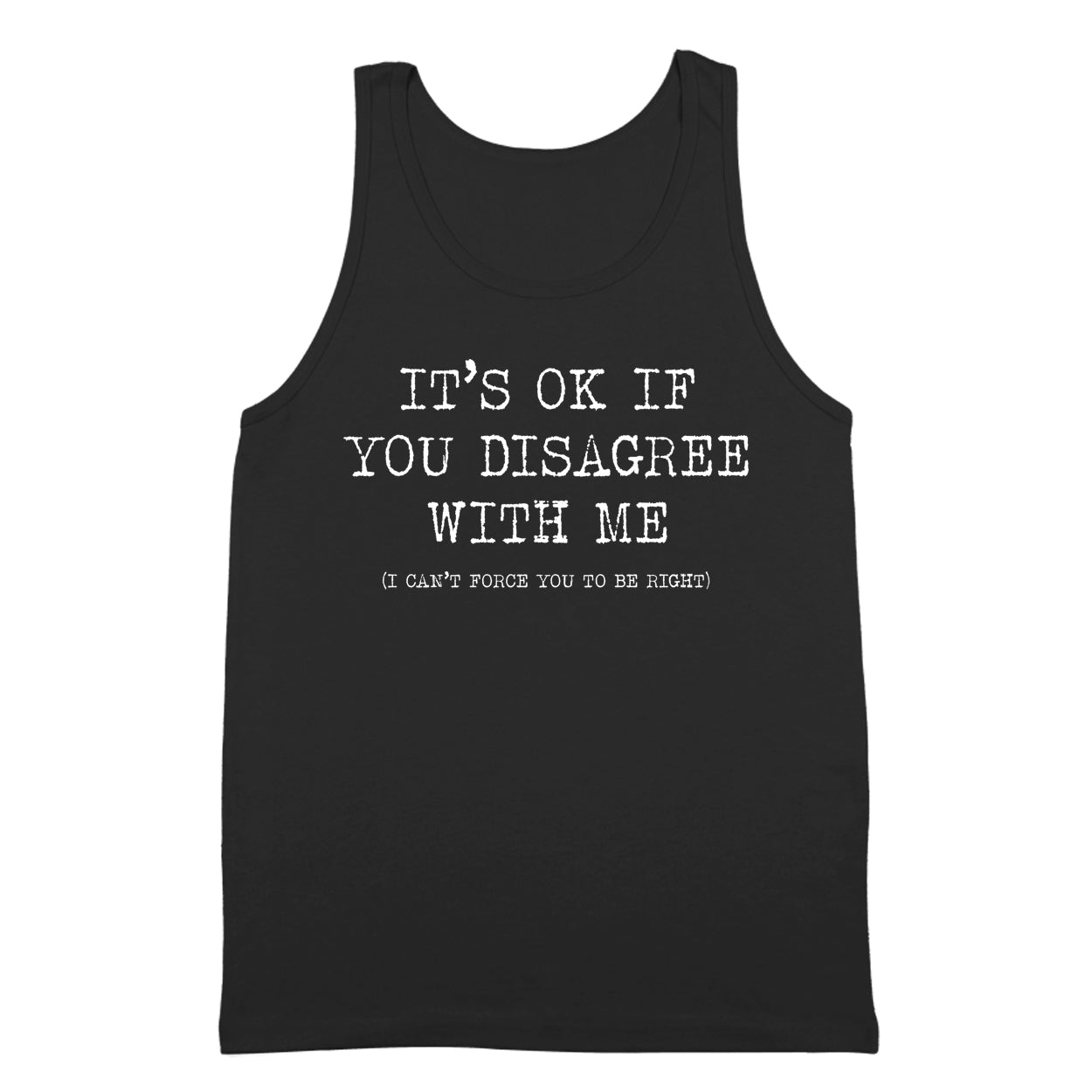 It's Ok If You Disagree With Me Tshirt - Donkey Tees