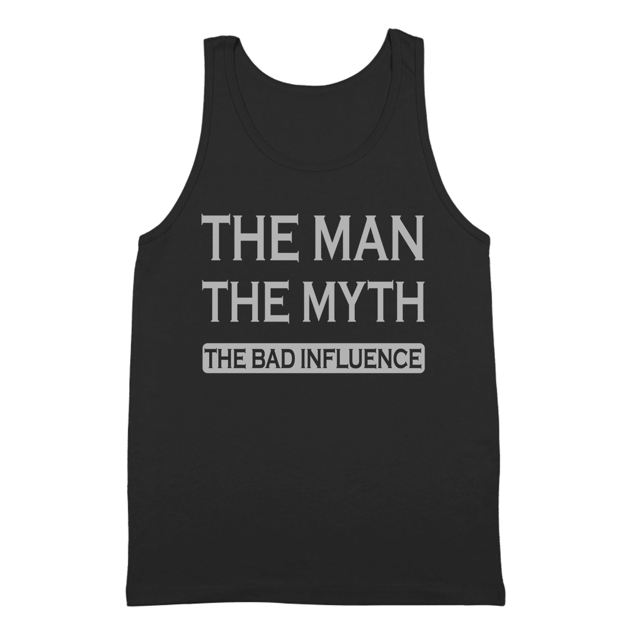The Man The Myth Bad Influence Tshirt - Donkey Tees
