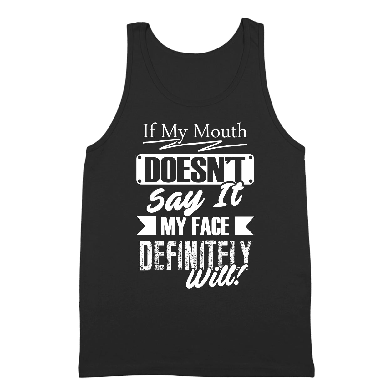 If My Mouth Doesn't Say It Tshirt - Donkey Tees