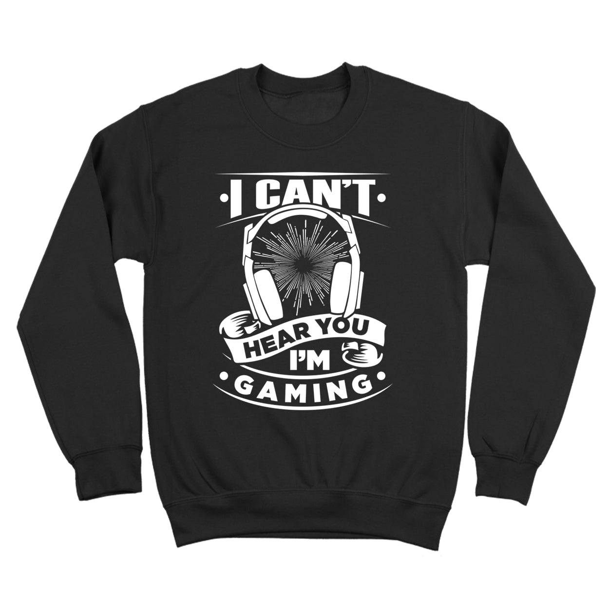I Can't Hear You I'm Gaming | Funny T-shirts in sizes