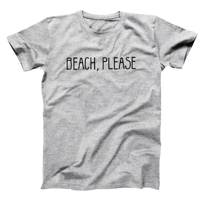 Beach, Please Tshirt - Donkey Tees