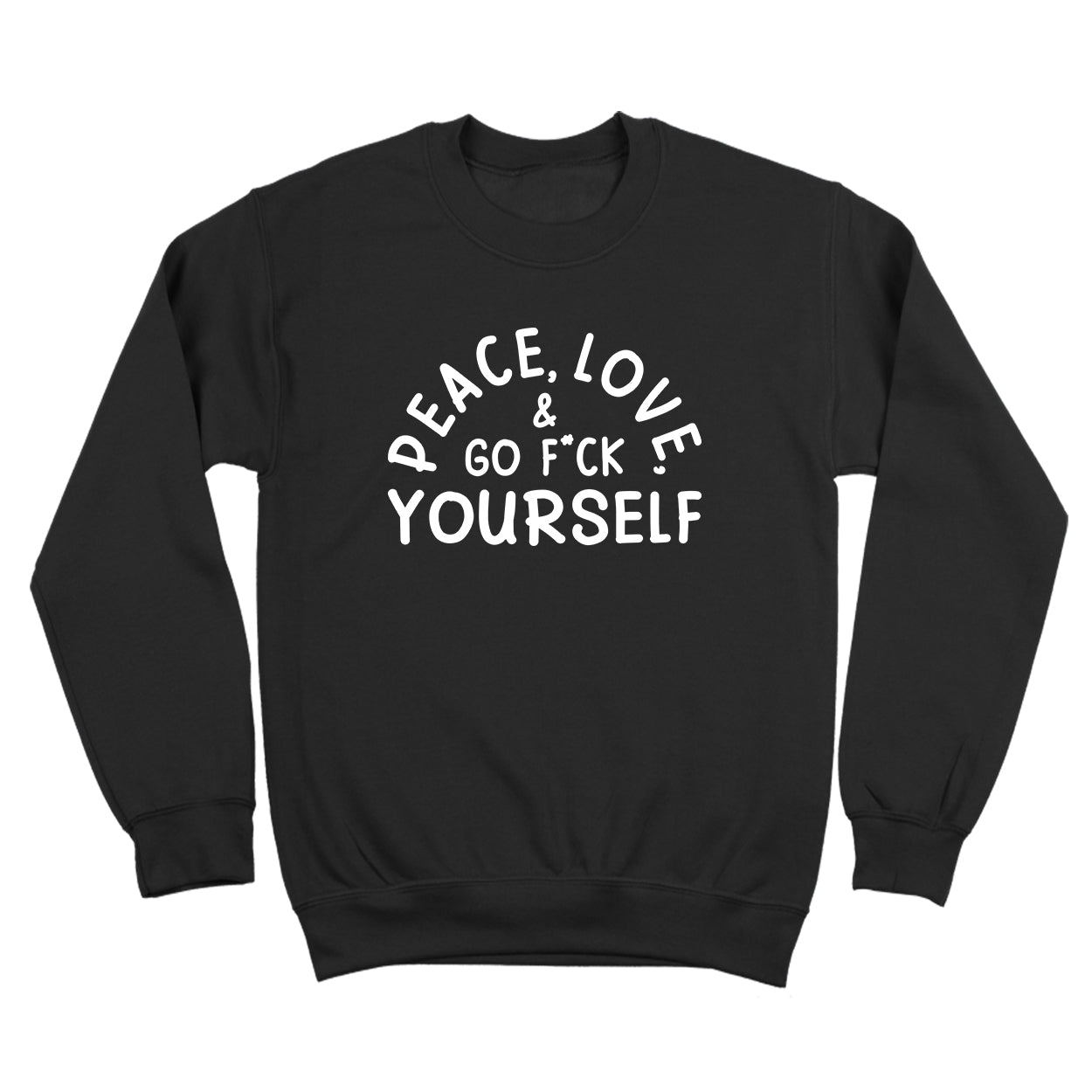 Peace, Love, & Go F Yourself Tshirt - Donkey Tees
