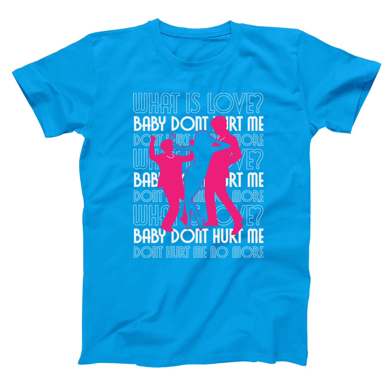 What Is Love Baby Don't Hurt Me Tshirt - Donkey Tees