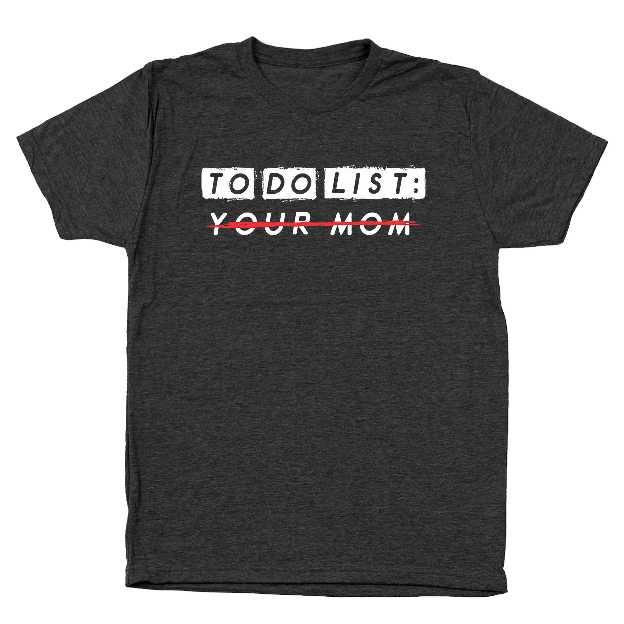 To Do List .. Your Mom Tshirt - Donkey Tees