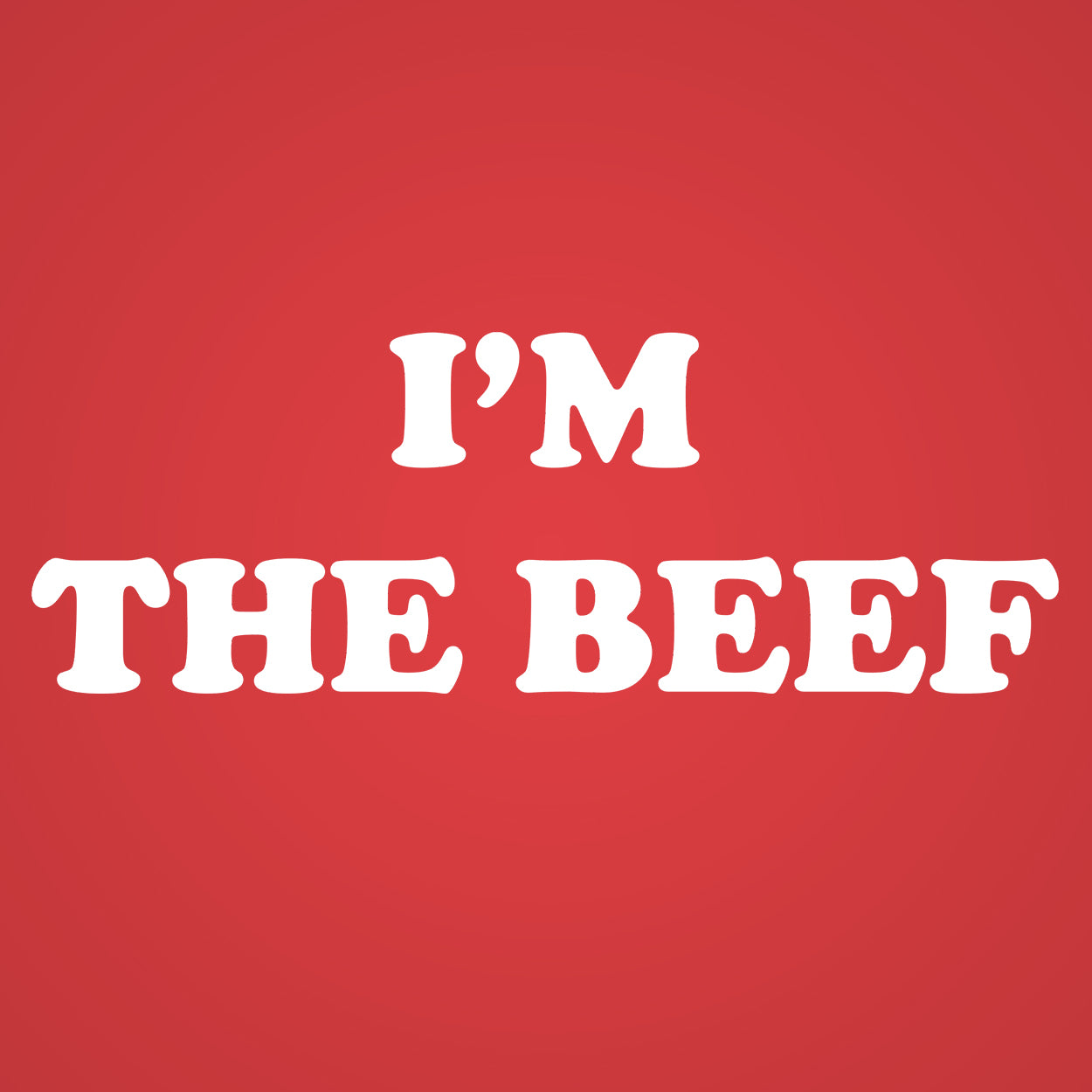 I'm The Beef Tshirt - Donkey Tees