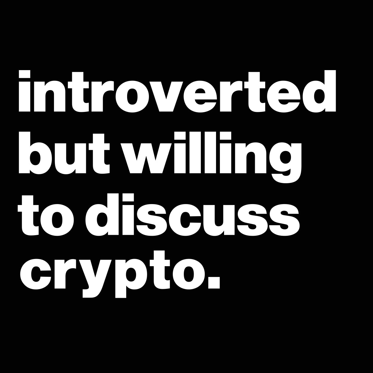 Introverted But Willing To Discuss Crypto Tshirt - Donkey Tees