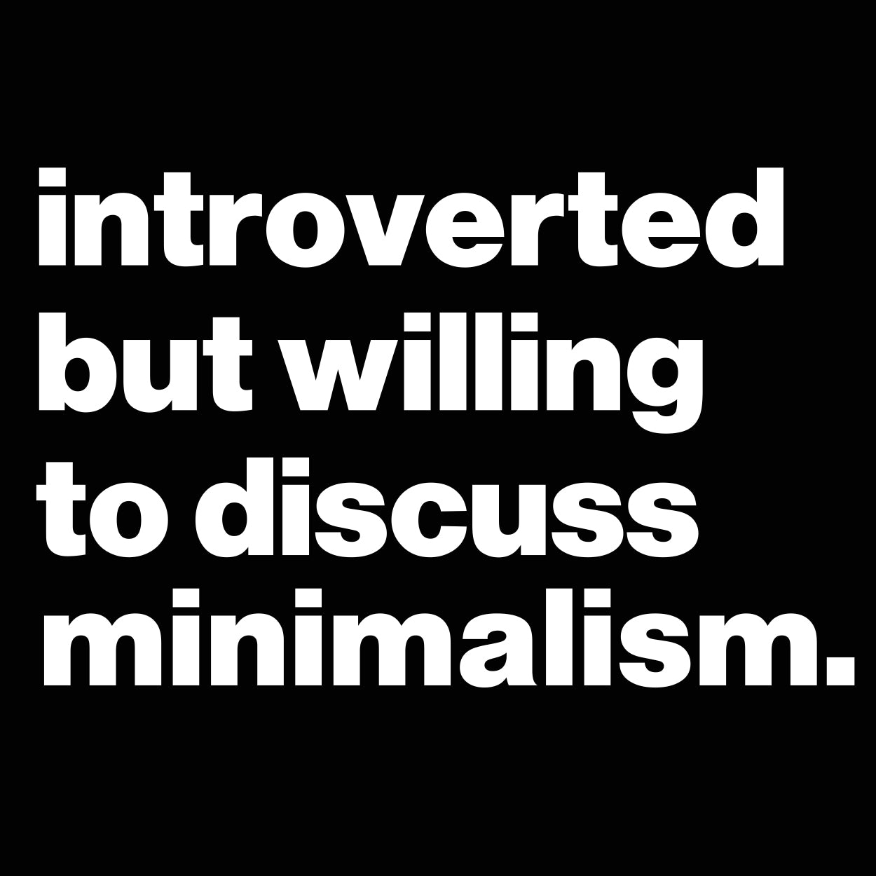 Introverted But willing To Discuss Minimalism Tshirt - Donkey Tees