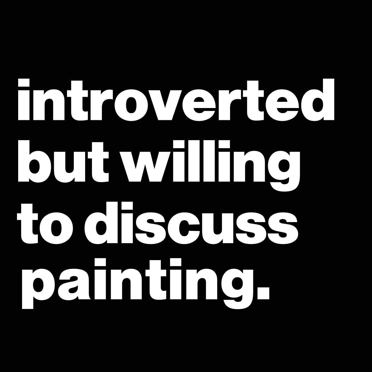 Introverted But Willing To Discuss Painting Tshirt - Donkey Tees