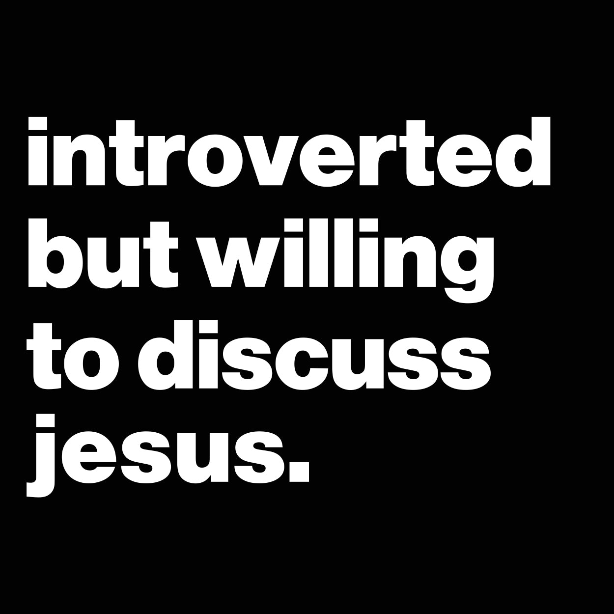 Introverted But Willing To Discuss Jesus Tshirt - Donkey Tees