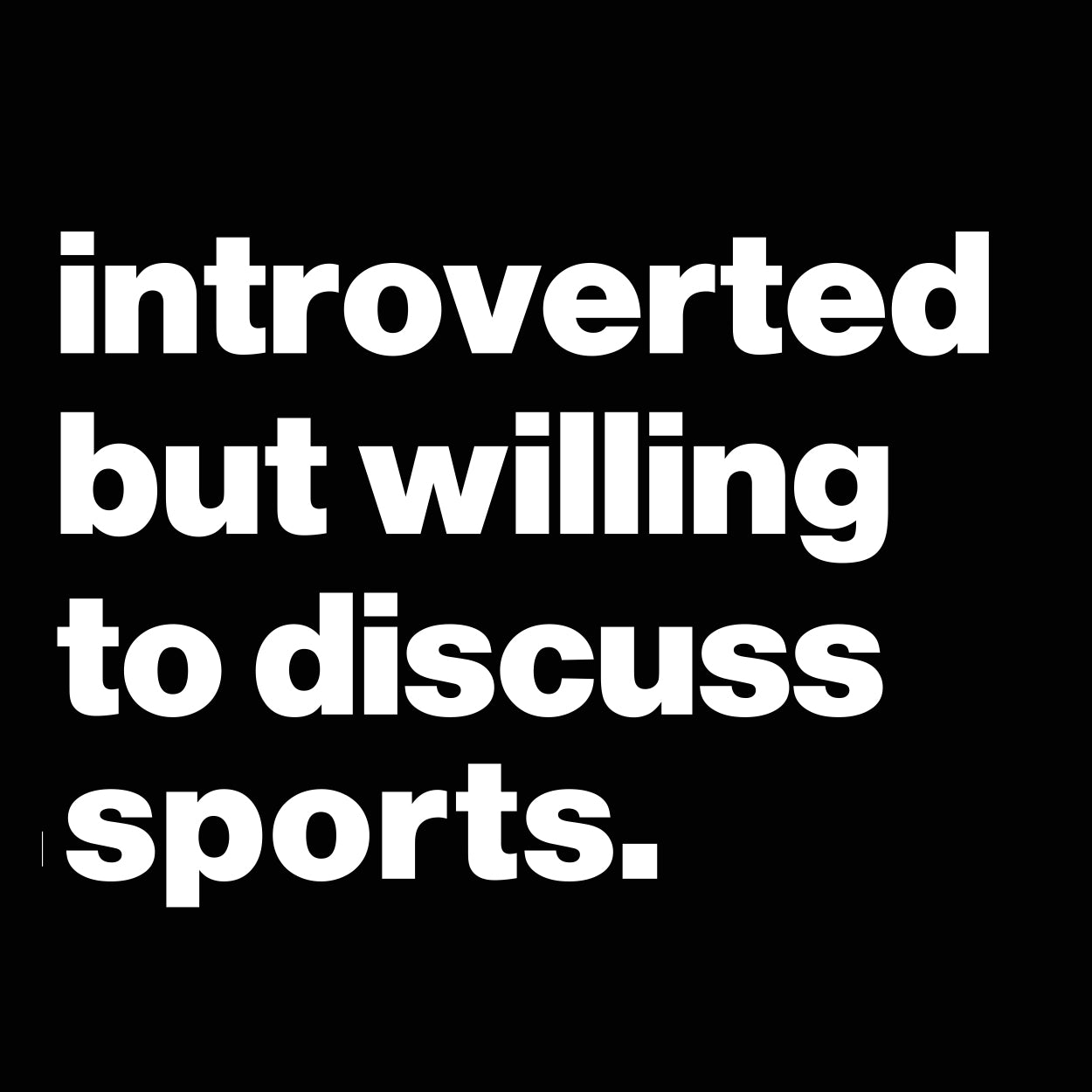 Introverted But Willing To Discuss Sports Tshirt - Donkey Tees