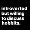 Introverted But Willing To Discuss Hobbits