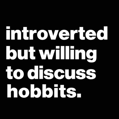 Introverted But Willing To Discuss Hobbits