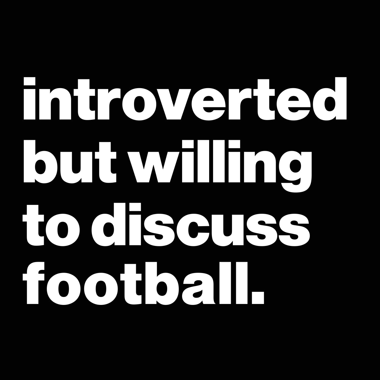 Introverted But Willing To Discuss Football Tshirt - Donkey Tees