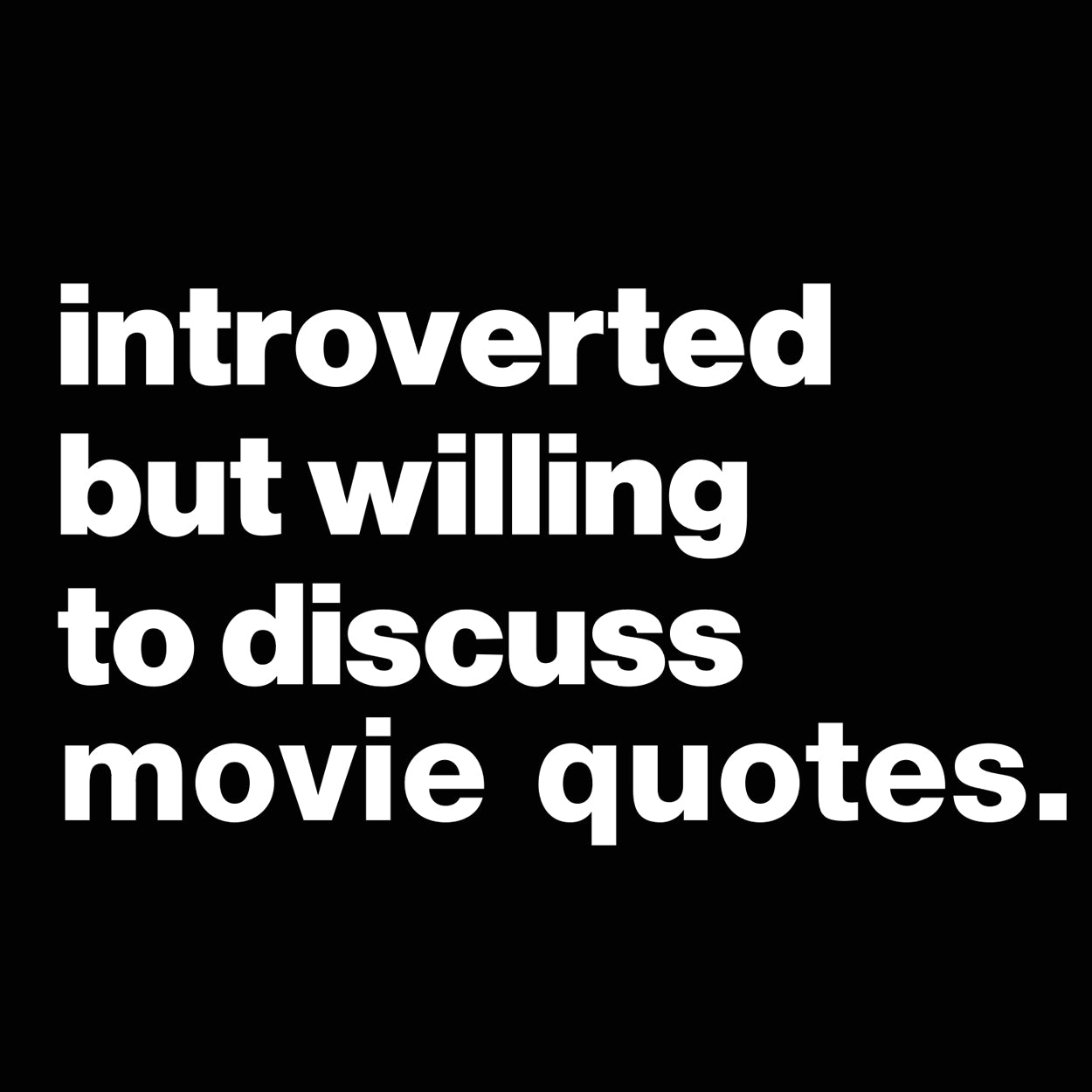 Introverted But Willing To Discuss Movie Quotes Tshirt - Donkey Tees
