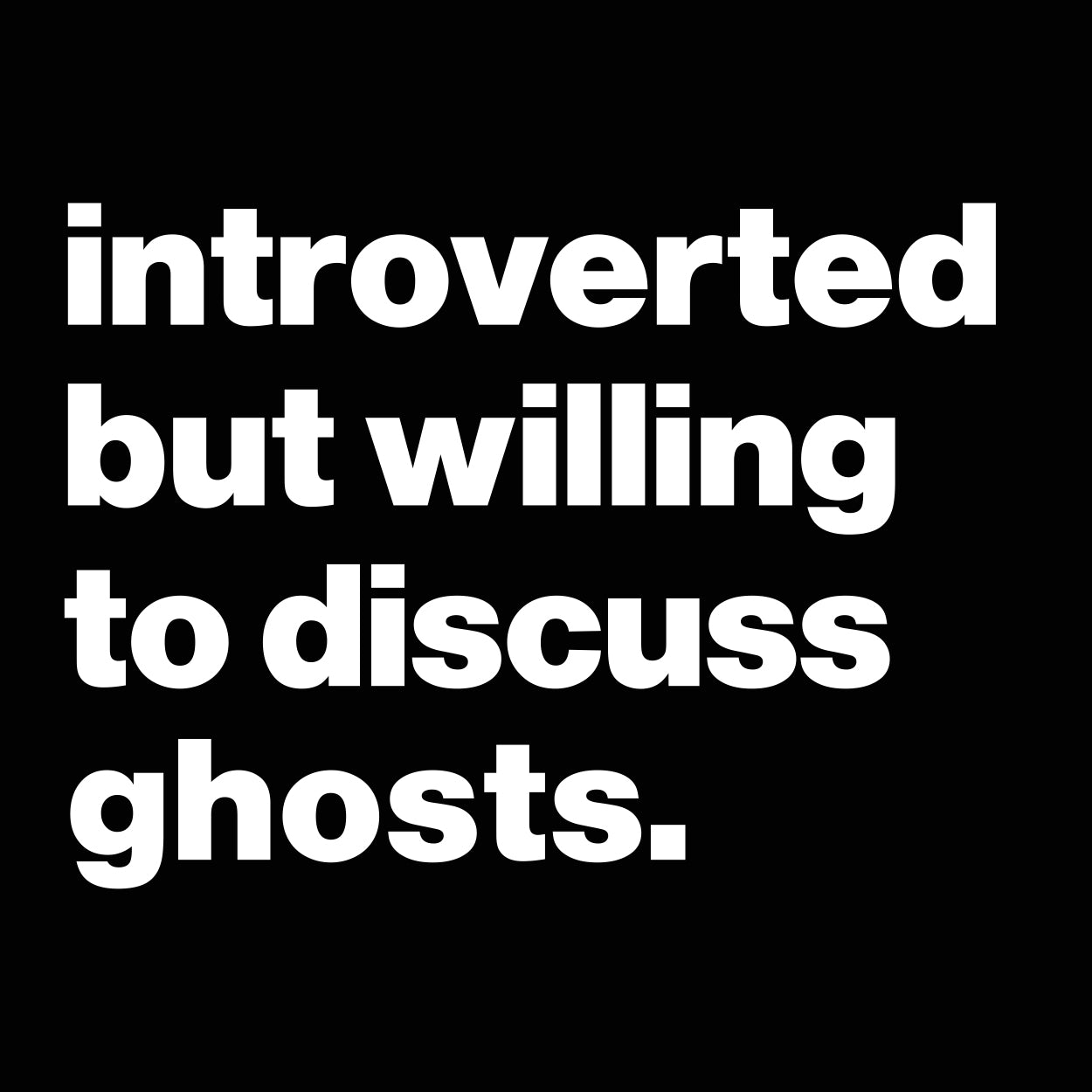 Introverted But Willing To Discuss Ghosts Tshirt - Donkey Tees