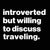 Introverted But Willing To Discuss Traveling