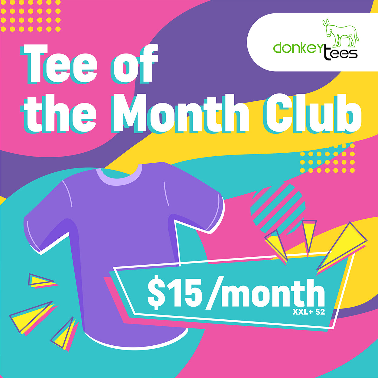 $15 Tee of The Month Club Tshirt - Donkey Tees